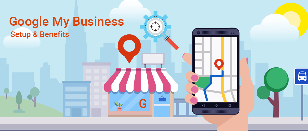 Google My Business Setup & Benefits For Local Businesses