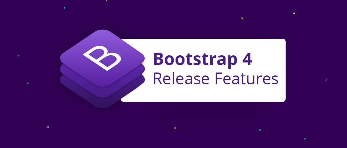 New Features of Bootstrap 4 Web Development Framework