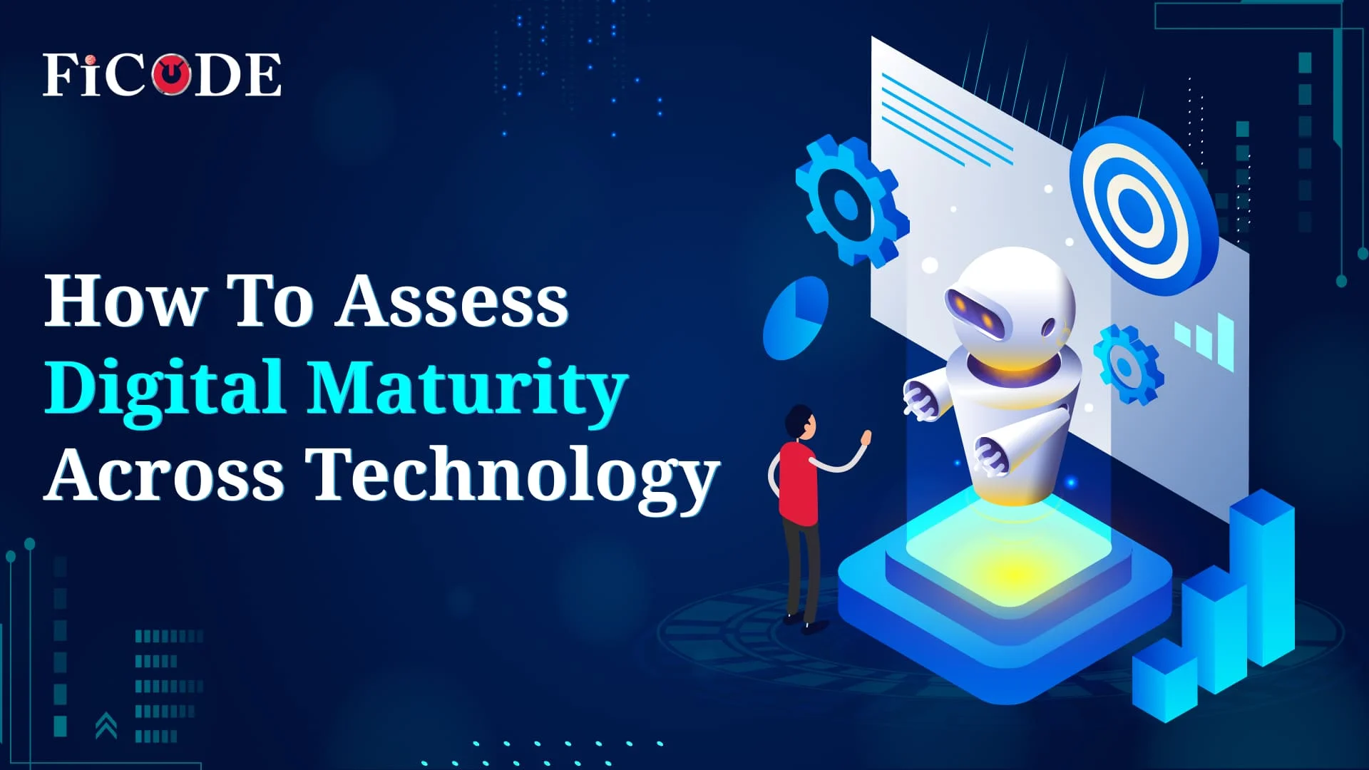 How to Assess Digital Maturity across Technology?