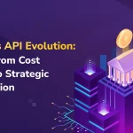 Banking's API Evolution: Shifting from Cost Savings to Strategic Monetisation