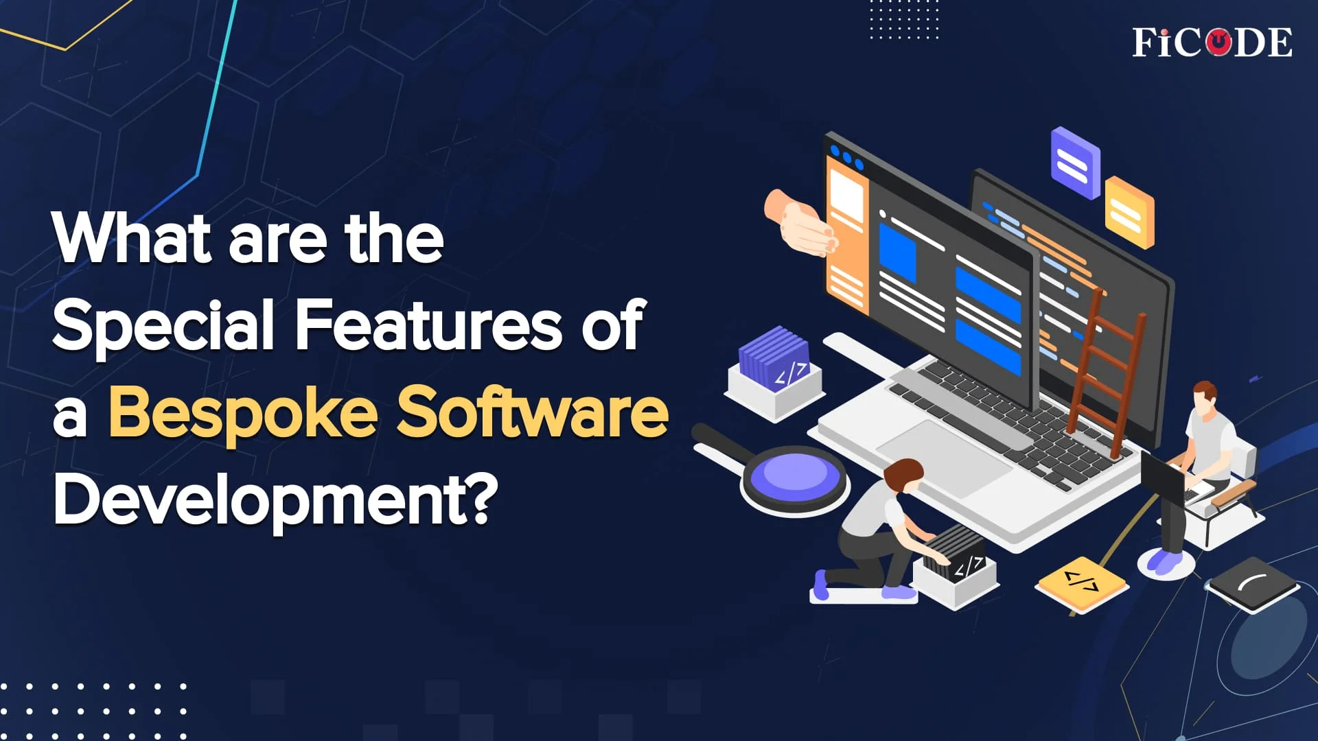 What are the Special Features of a Bespoke Software Development?