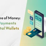 The Future of Money: Mobile Payments and Digital Wallets