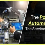 The Power of Automation In The Service Industry