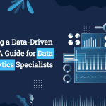 Cultivating a Data-Driven Mindset: A Guide for Data and Analytics Specialists