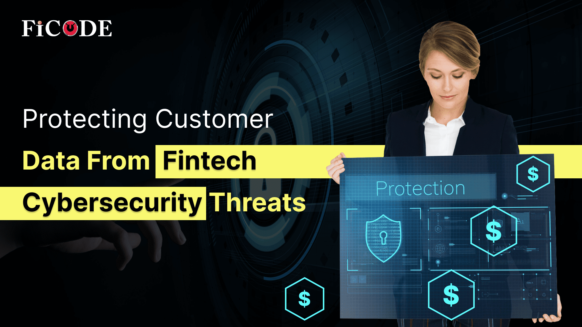 Protecting Customer Data from Fintech Cybersecurity Threats