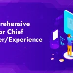 A Comprehensive Guide for Chief Customer/Experience Officers