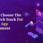 How to Choose The Right Tech Stack For Fintech App Development